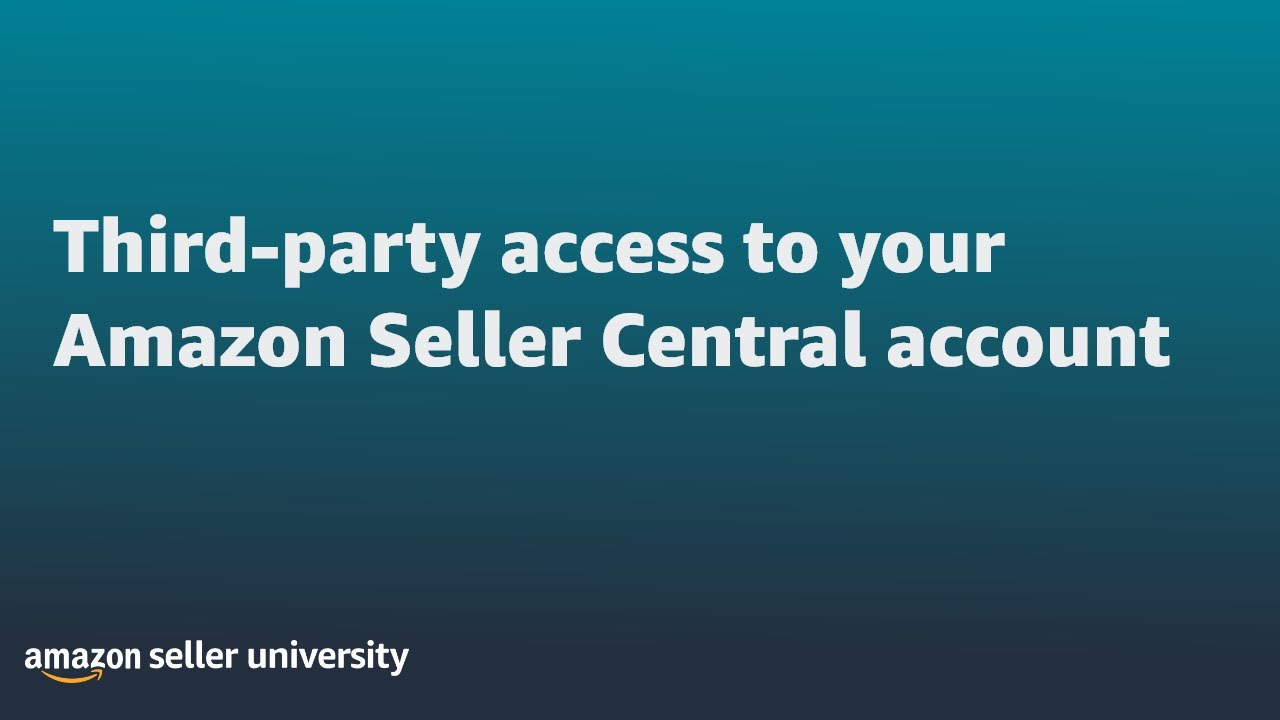 Third Party Access to your Account: Keep your Amazon Selling Account Secure