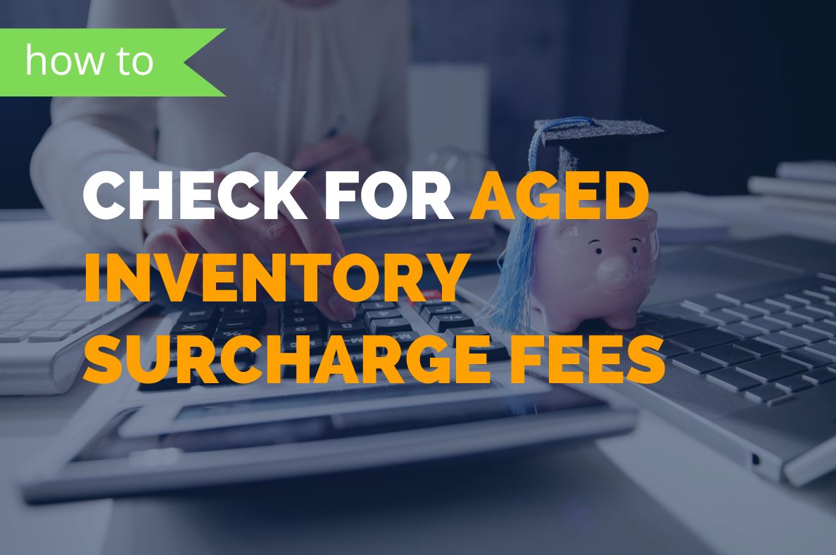 how to check for amazon aged inventory surcharge fees