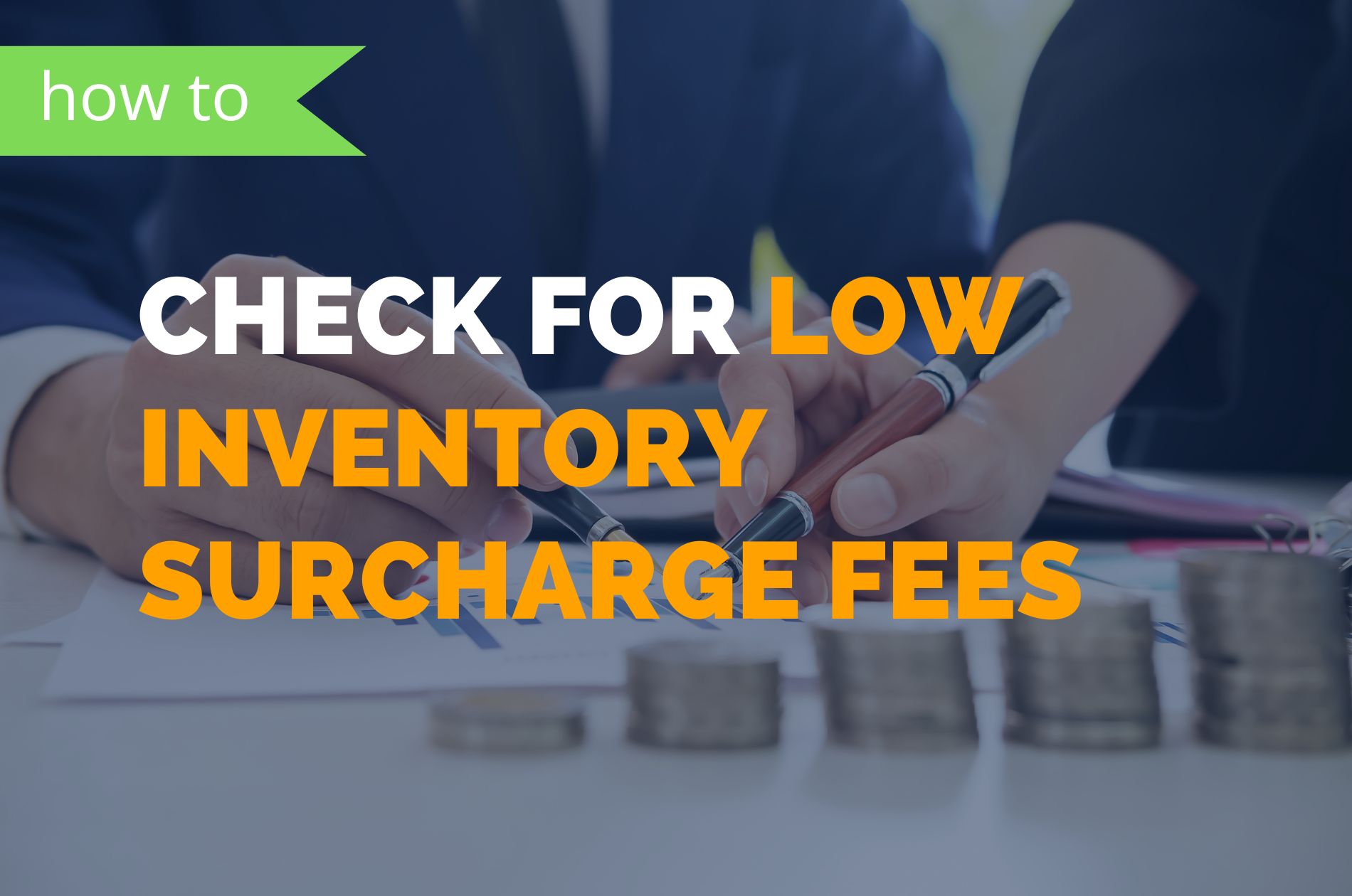 This is the cover photo with a background image about finance. This image has the main title of the blog post 'Check low inventory surcharge fees.